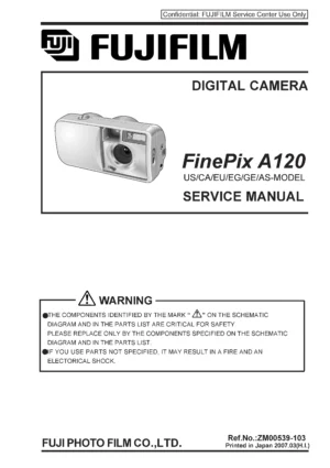 Fujifilm finepix a120 service manual cover with picture of the camera, model type and numbers, manual creation date and safety and warning notice.