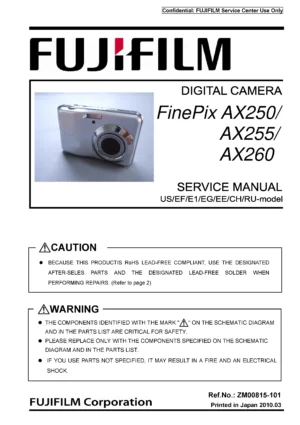 Fujifilm finepix ax250 ax255 ax260 service manual cover with picture of the camera, model type and numbers, manual creation date and safety and warning notice.