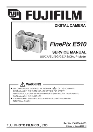 Fujifilm finepix e510 service manual cover with picture of the camera, model type and numbers, manual creation date and safety and warning notice.