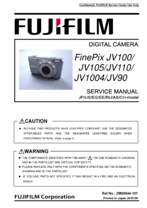 Fujifilm finepix jv100 jv105 jv110 jv1004 jv90 service manual cover with picture of the camera, model type and numbers, manual creation date and safety and warning notice.