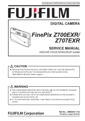 Fujifilm finepix z700exr z707exr service manual cover with picture of the camera, model type and numbers, manual creation date and safety and warning notice.